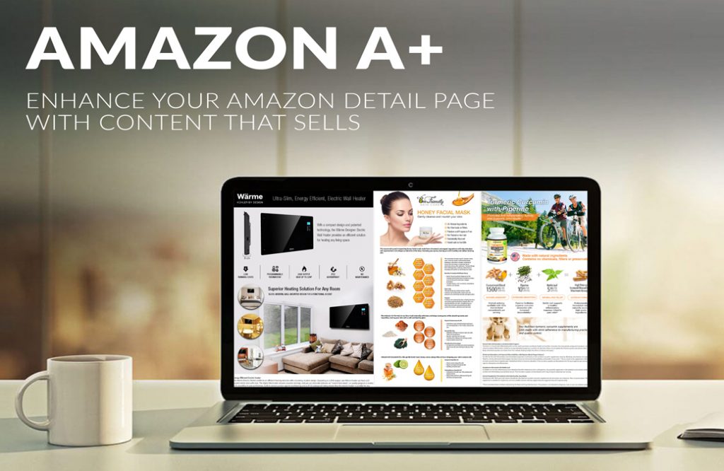 AMAZON A+ ENHANCE YOUR AMAZON DETAIL PAGE WITH CONTENT THAT SELLS