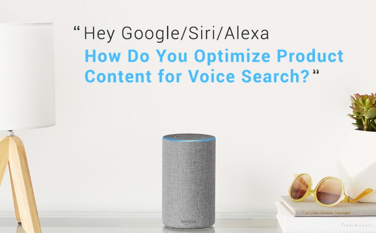 Hey Google/Siri/Alexa: How Do You Optimize Product Content for Voice Search?