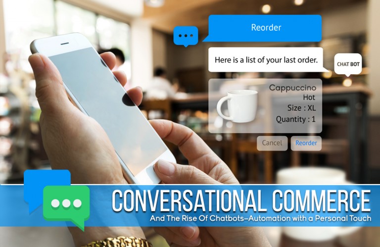 Conversational Commerce and The Rise of Chatbots–Automation with a Personal Touch