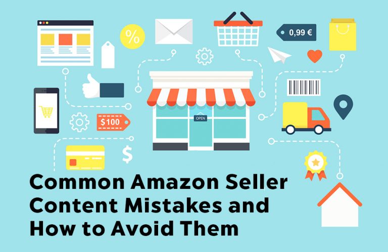 Common Amazon Seller Content Mistakes and How to Avoid Them