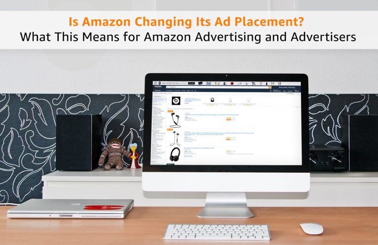 Is Amazon Changing Its Ad Placement? What This Means for Amazon Advertising and Advertisers