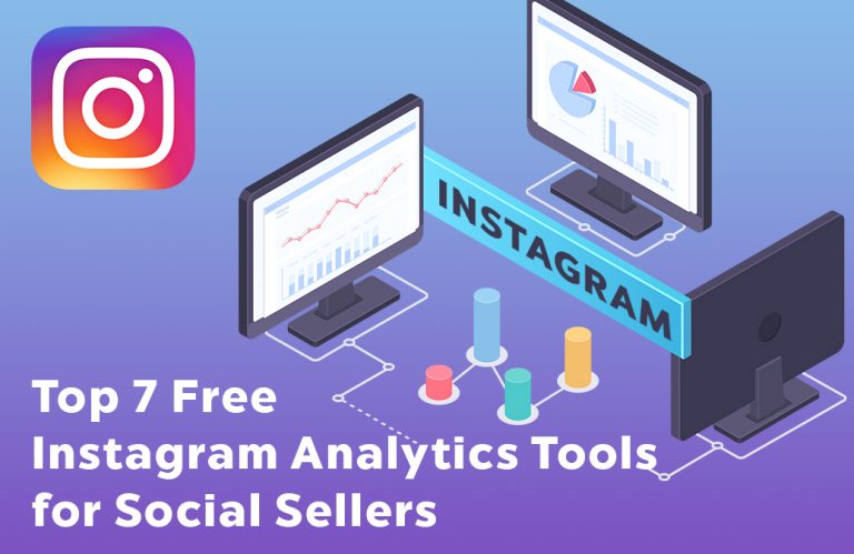 Top 7 Free Instagram Analytics Tools for Social Sellers
