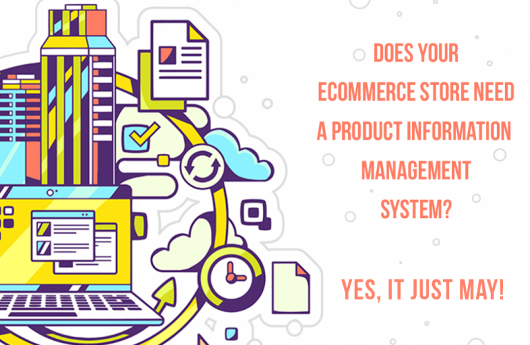 Does your eCommerce store need a product information management system (PIM)? Yes, it just may!